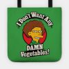 I Dont Want Any Damn Vegetables Tote Official The Simpsons Merch